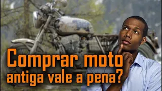 Comprar uma moto antiga vale a pena?