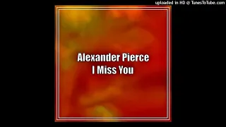 Alexander Pierce, ATC Music - I Miss You