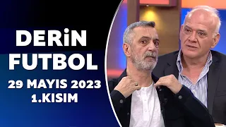 Derin Futbol 29 Mayıs 2023 1.Kısım