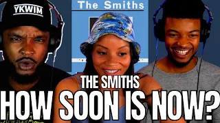 🎵 The Smiths - How Soon Is Now? REACTION