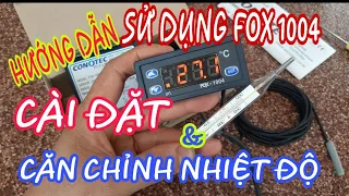 Fox 1004, Hướng dẫn sử dụng, cài đặt và căn chỉnh nhiệt độ.