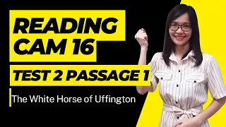 Giải IELTS Reading Cambridge 16 Test 2| Passage 1: The White Horse of Uffington