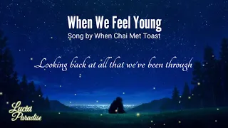 When we feel young | when chai met toast ( lyrics video).
