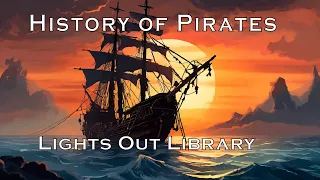 History of Piracy (Soft Spoken Story for Bedtime)