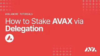 How to Stake AVAX via Delegation | Avalanche Tutorials
