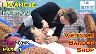 Vietnam Barber Shop PIM 2022 Asian Guy Part 1 - Hwangje (Pattaya, Thailand)