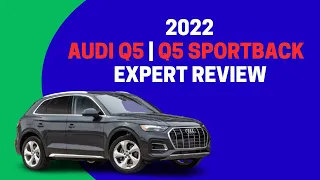 2022 Audi Q5 | Q5 Sportback Expert Review