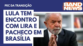 Lula tem encontro com Lira e Pacheco em Brasília