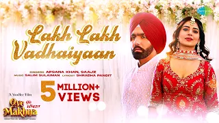 Lakh Lakh Vadhaiyaan | Afsana Khan | Saajz | Ammy Virk | Tania | Salim Sulaiman | Oye Makhna