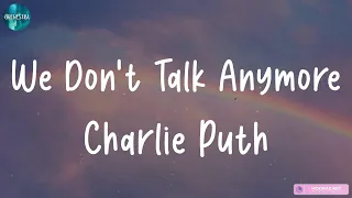 Charlie Puth - We Don't Talk Anymore (feat. Selena Gomez) (Lyrics) || Ed Sheeran, Troye Sivan,... (
