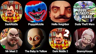 Dark Riddle,Poppy Playtime,Hello Neighbor,Dude Theft Wars,Mr Meat 2,The Baby In Yellow,Dark Riddle 2