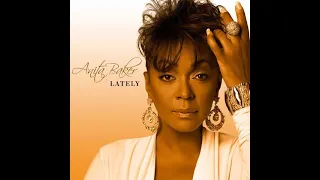 ANITA BAKER - LATELY (with lyrics)