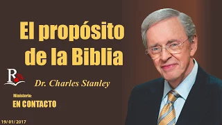 EL PROPÓSITO DE LA BIBLIA - En Contacto - Doctor: Charles Stanley (COPYRIGHT)