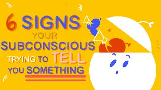 6 Signs Your Subconscious Is Trying To Tell You Something