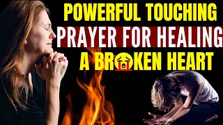 Powerful Touching Prayer For Healing A Broken Heart [When It Hurts Pray Along]