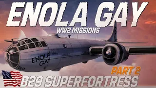 Enola Gay | B-29 Superfortress | The Boeing Bomber that dropped the first atomic bomb | PART 2/2