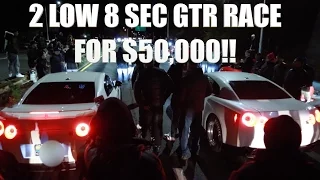 2 LOW 8 SECOND Nissan R35 GTR RACE FOR $50,000 POT!