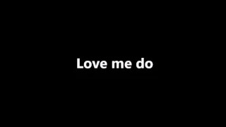 Love me do - The Beatles - lyrics