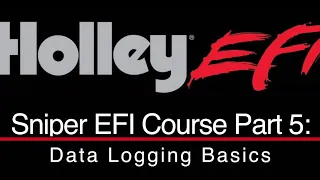 Holley Sniper EFI Training Part 5: Data Logging Basics | Evans Performance Academy