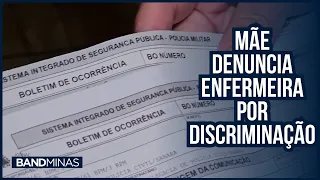 Mãe denuncia enfermeira por discriminação | JORNAL BAND MINAS - 12/04/24