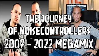 THE JOURNEY OF NOISECONTROLLERS  |  2007 - 2022 MEGAMIX | Harderchriss