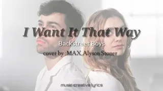 Backstreet Boys(cover by;Max,Alyson Stoner)-I WANT IT THAT WAY