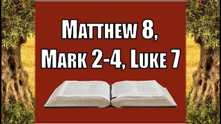Matthew 8, Mark 2-4, Luke 7, Come Follow Me