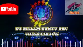 DJ REMIX VIRAL TERBARU MALAM BANTU AKU TUK LULUHKAN DIA - DJ TIKTOK TERBARU 2023 DJ SEMATA KARENAMU