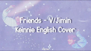 Friends - V/Jimin / English Cover By Keinnie