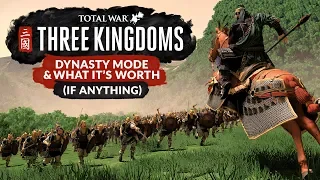 TOTAL WAR: THREE KINGDOMS - Dynasty Mode & What it's Worth (if Anything) - Gameplay Showcase