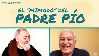 SIN RODEOS 1: EL "MIMADO" DEL PADRE PÍO | Con Paloma F. Gasset
