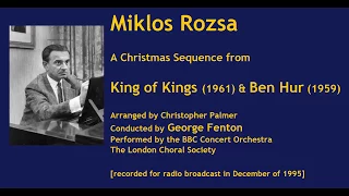 Miklos Rozsa: A Christmas Sequence; King of Kings & Ben Hur [George Fenton-BBC CO]