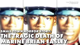 Small Town Horror Story: The Tragic Death of Former Marine Brian Easley