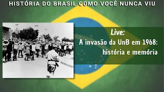 A invasão da UnB em 1968: história e memória