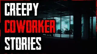 6 TRUE Creepy Coworker Stories | #TrueCreepyStories