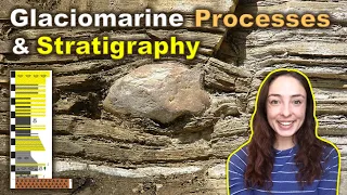 Glacial Depositional Environments & Stratigraphy - Pt. 2: Glaciomarine | GEO GIRL