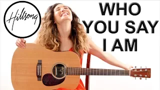Who You Say I Am - Hillsong - Easy Guitar Tutorial and Play Along