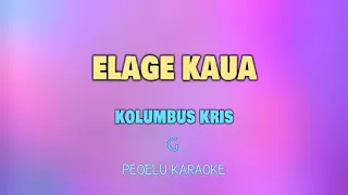 Elage kaua - Kolumbus Kris (karaoke)