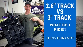 2.6" vs 3" Track | Chris Burandt | What Do I Ride!?