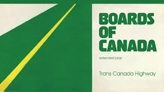 Bo ards of Can a da - Trans Can a da High way (Full EP)