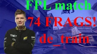 POV - S1mple - 74 FRAGS in FPL match / 02.11.2018