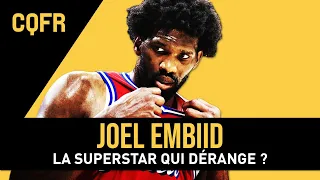 Joel Embiid, la star que tout le monde aime détester ? - CQFR