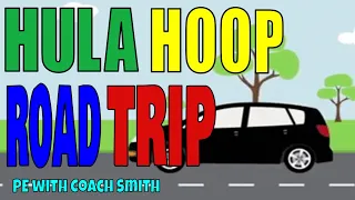 HULA HOOP ROAD TRIP! K/1 Warm Up! All you need is a Hula Hoop!