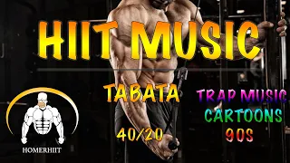 TABATA MUSIC  - 40X20 - TRAP MUSIC (CARTOONS 90S )  - HIIT MUSIC