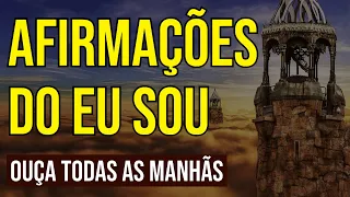 AFIRMAÇÕES PODEROSAS DO "EU SOU" PARA OUVIR TODAS AS MANHÃS