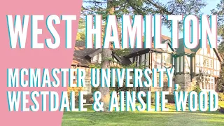 Explore West Hamilton | McMaster University & Hospital | Westdale & Ainslie Wood Neighbourhoods