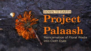 College students recycle flower waste into organic dyes, help destitute women earn a livelihood