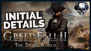 Greedfall 2 - New Details & Release Window