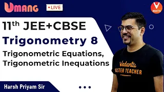 Trigonometry L8 | Class 11 | Trigonometric Equations & Inequations | JEE + CBSE | Vedantu Math