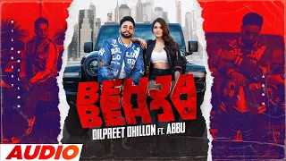 Dilpreet Dhillon - Behja Behja (Official Audio)  Mandeep Maavi | Latest Punjabi Songs 2023